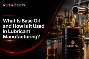 What Is Base Oil and How Is It Used in Lubricant Manufacturing